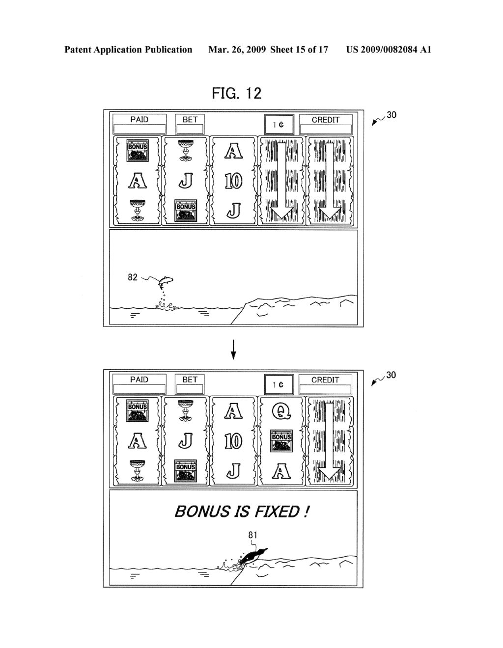 GAMING MACHINE DISPLAYING A PREDETERMINED IMAGES FOR DISPLAYING A BONUS SYMBOL AT A PREDETERMINED POSITION - diagram, schematic, and image 16