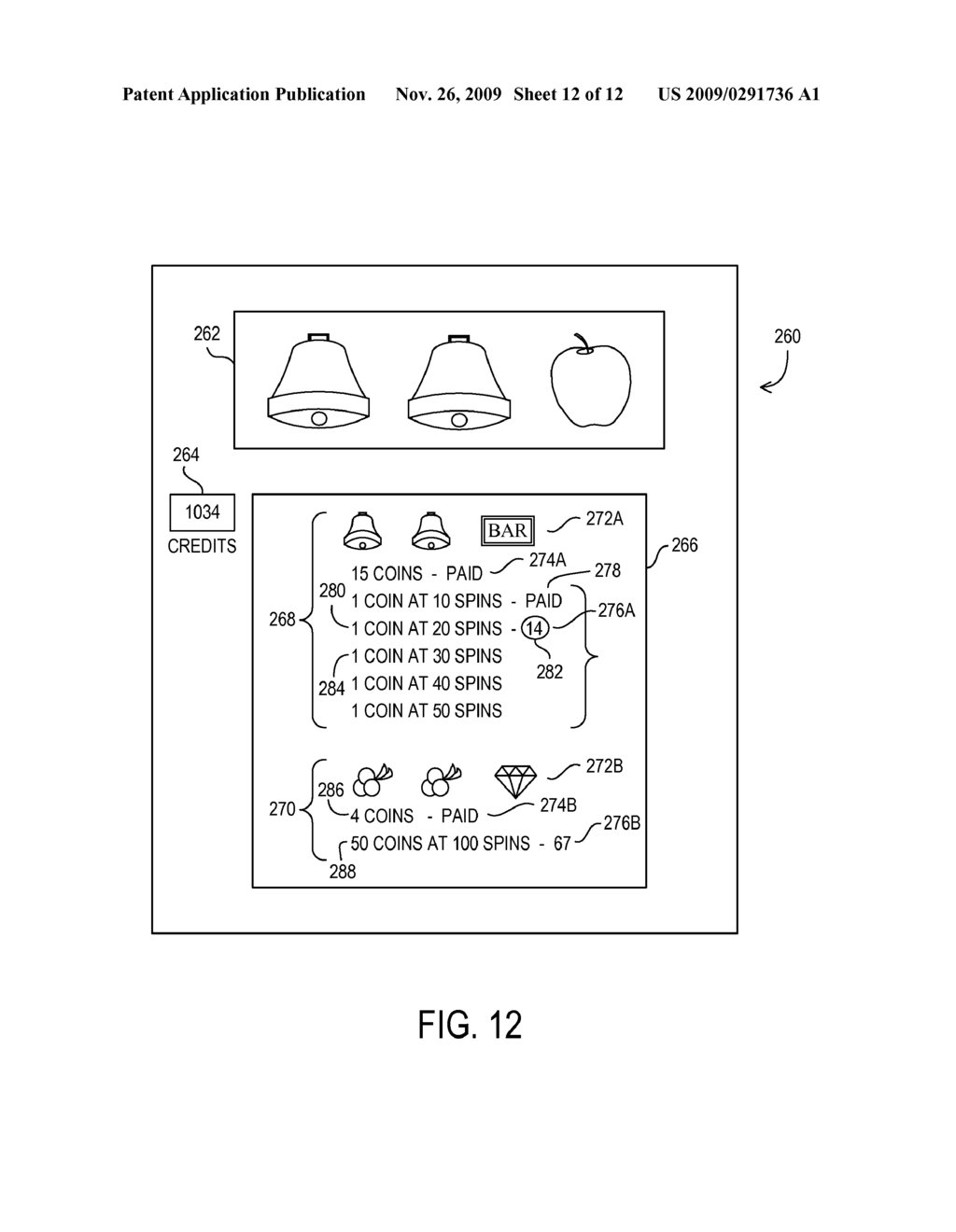 METHOD AND APPARATUS FOR CONDITIONAL PAYOUTS IN A GAMING DEVICE - diagram, schematic, and image 13