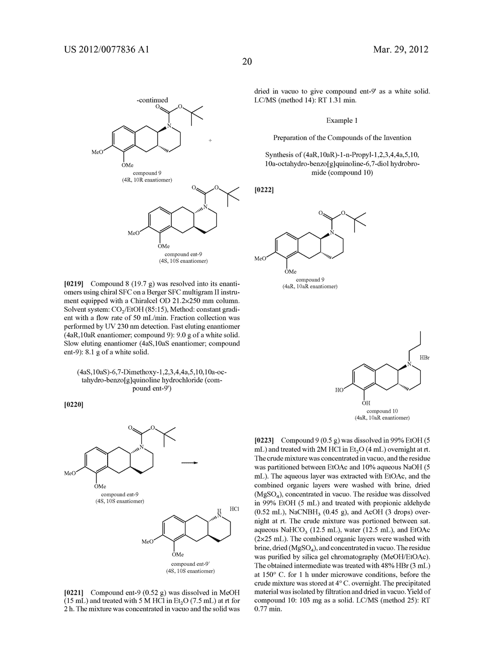 METHODS OF ADMINISTERING     (4AR,10AR)-1-N-PROPYL-1,2,3,4,4A,5,10,10A-OCTAHYDROBENZO [G]     QUINOLINE-6,7-DIOL AND RELATED COMPOUNDS ACROSS THE ORAL MUCOSA, THE     NASAL MUCOSA OR THE SKIN AND PHARMACEUTICAL COMPOSITIONS THEREOF - diagram, schematic, and image 26