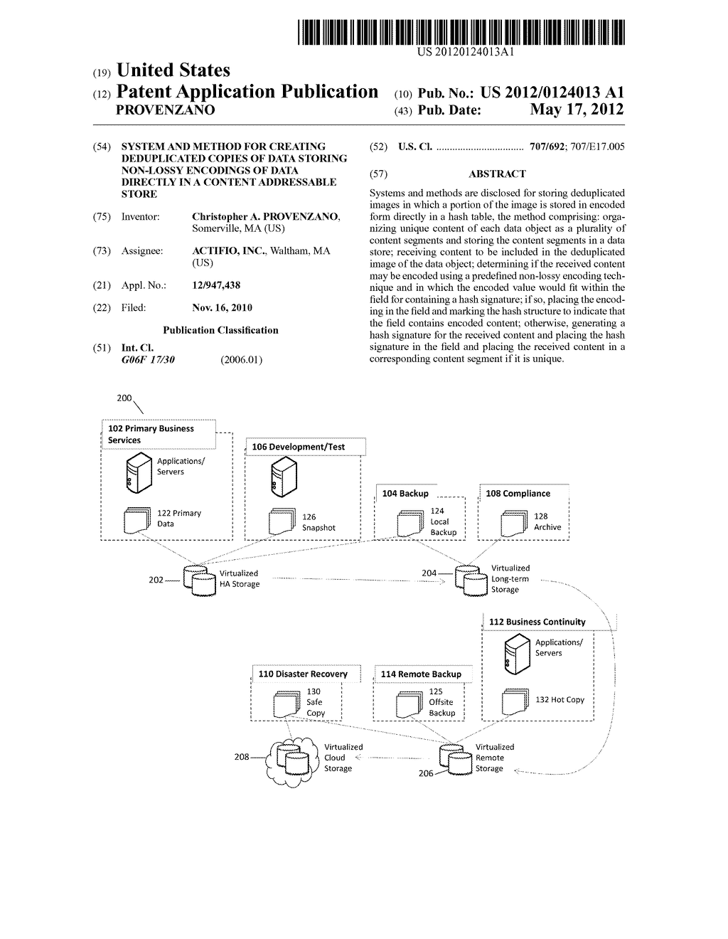 SYSTEM AND METHOD FOR CREATING DEDUPLICATED COPIES OF DATA STORING     NON-LOSSY ENCODINGS OF DATA DIRECTLY IN A CONTENT ADDRESSABLE STORE - diagram, schematic, and image 01