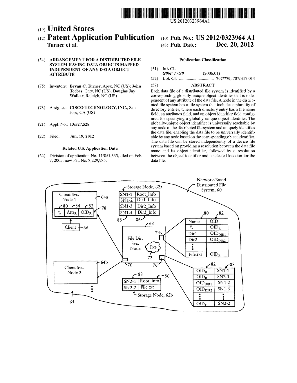 ARRANGEMENT FOR A DISTRIBUTED FILE SYSTEM HAVING DATA OBJECTS MAPPED     INDEPENDENT OF ANY DATA OBJECT ATTRIBUTE - diagram, schematic, and image 01