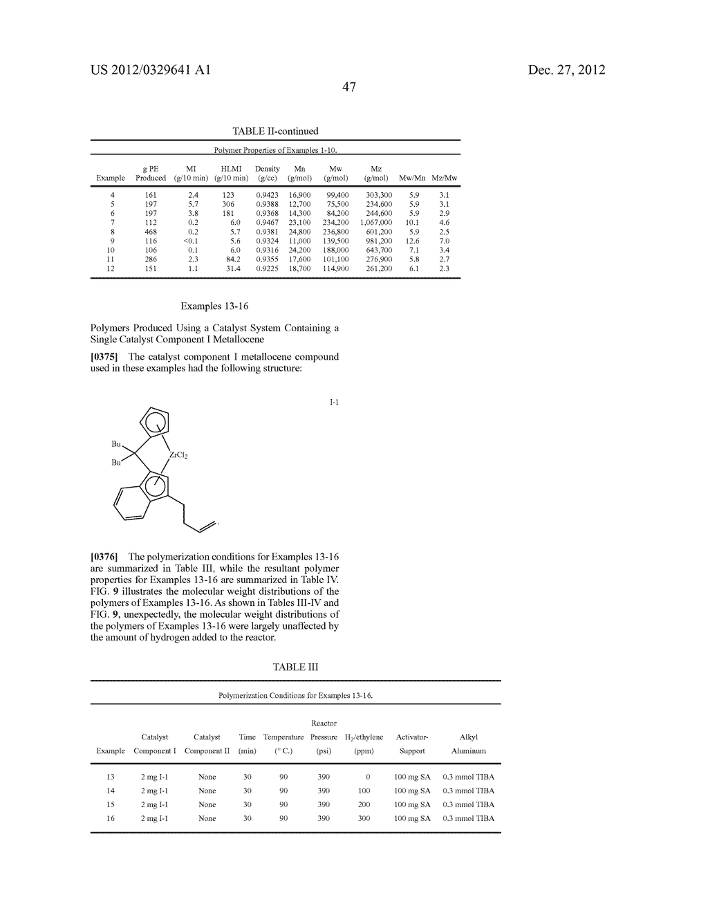 CATALYSTS FOR PRODUCING BROAD MOLECULAR WEIGHT DISTRIBUTION POLYOLEFINS IN     THE ABSENCE OF ADDED HYDROGEN - diagram, schematic, and image 57