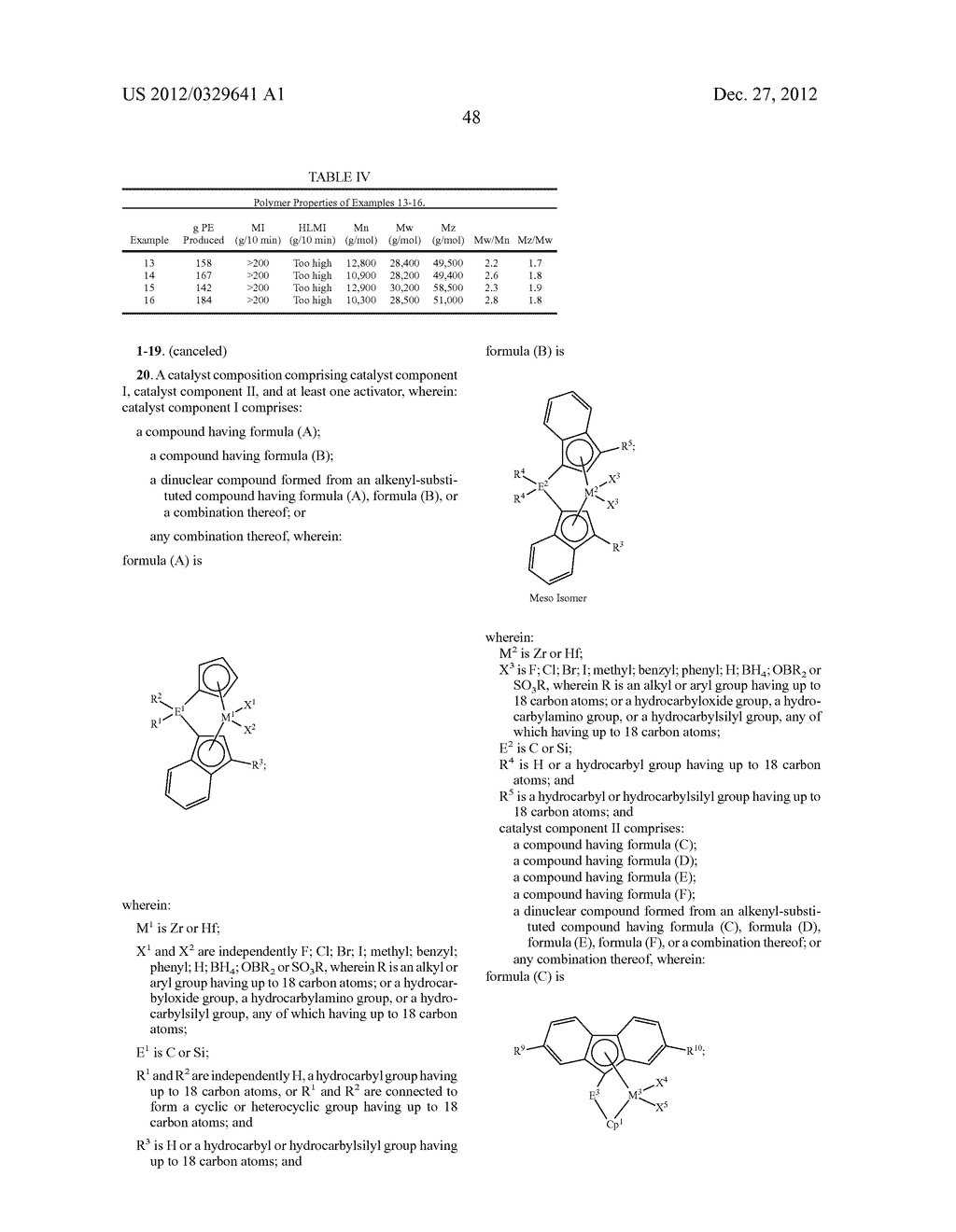 CATALYSTS FOR PRODUCING BROAD MOLECULAR WEIGHT DISTRIBUTION POLYOLEFINS IN     THE ABSENCE OF ADDED HYDROGEN - diagram, schematic, and image 58