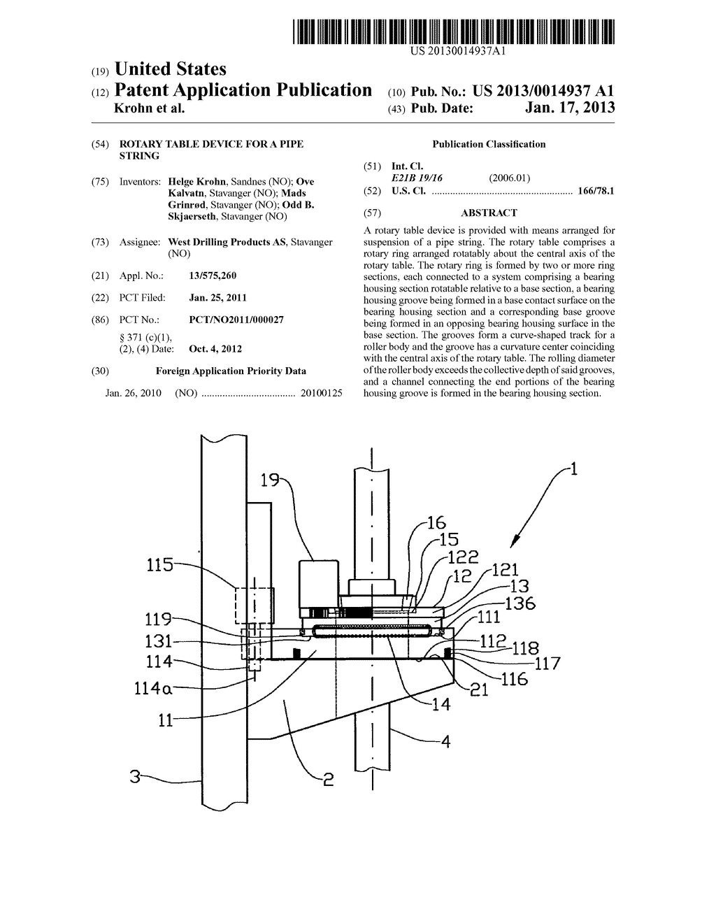 Rotary Table Device for a Pipe StringAANM Krohn; HelgeAACI SandnesAACO NOAAGP Krohn; Helge Sandnes NOAANM Kalvatn; OveAACI StavangerAACO NOAAGP Kalvatn; Ove Stavanger NOAANM Grinrod; MadsAACI StavangerAACO NOAAGP Grinrod; Mads Stavanger NOAANM Skjaerseth; Odd B.AACI StavangerAACO NOAAGP Skjaerseth; Odd B. Stavanger NO - diagram, schematic, and image 01