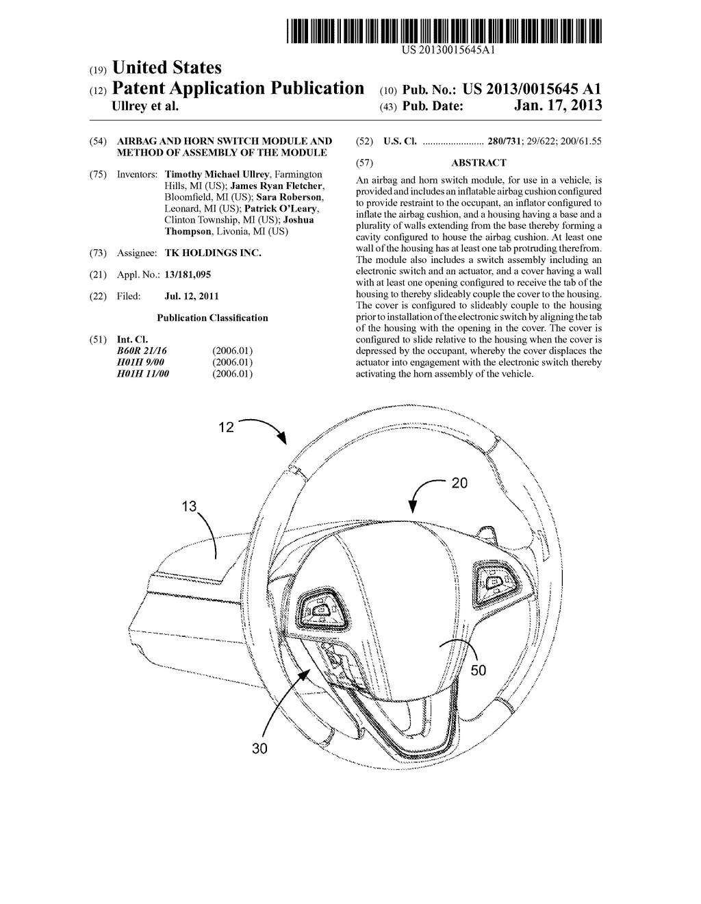 AIRBAG AND HORN SWITCH MODULE AND METHOD OF ASSEMBLY OF THE MODULEAANM Ullrey; Timothy MichaelAACI Farmington HillsAAST MIAACO USAAGP Ullrey; Timothy Michael Farmington Hills MI USAANM Fletcher; James RyanAACI BloomfieldAAST MIAACO USAAGP Fletcher; James Ryan Bloomfield MI USAANM Roberson; SaraAACI LeonardAAST MIAACO USAAGP Roberson; Sara Leonard MI USAANM O'Leary; PatrickAACI Clinton TownshipAAST MIAACO USAAGP O'Leary; Patrick Clinton Township MI USAANM Thompson; JoshuaAACI LivoniaAAST MIAACO USAAGP Thompson; Joshua Livonia MI US - diagram, schematic, and image 01