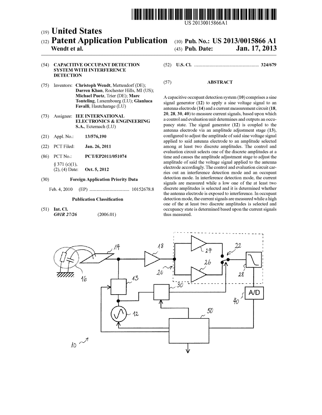 Capacitive occupant detection system with interference detectionAANM Wendt; ChristophAACI MettendorfAACO DEAAGP Wendt; Christoph Mettendorf DEAANM Khan; DarrenAACI Rochester HillsAAST MIAACO USAAGP Khan; Darren Rochester Hills MI USAANM Puetz; MichaelAACI TrierAACO DEAAGP Puetz; Michael Trier DEAANM Tonteling; MarcAACI LuxembourgAACO LUAAGP Tonteling; Marc Luxembourg LUAANM Favalli; GianlucaAACI HautcharageAACO LUAAGP Favalli; Gianluca Hautcharage LU - diagram, schematic, and image 01