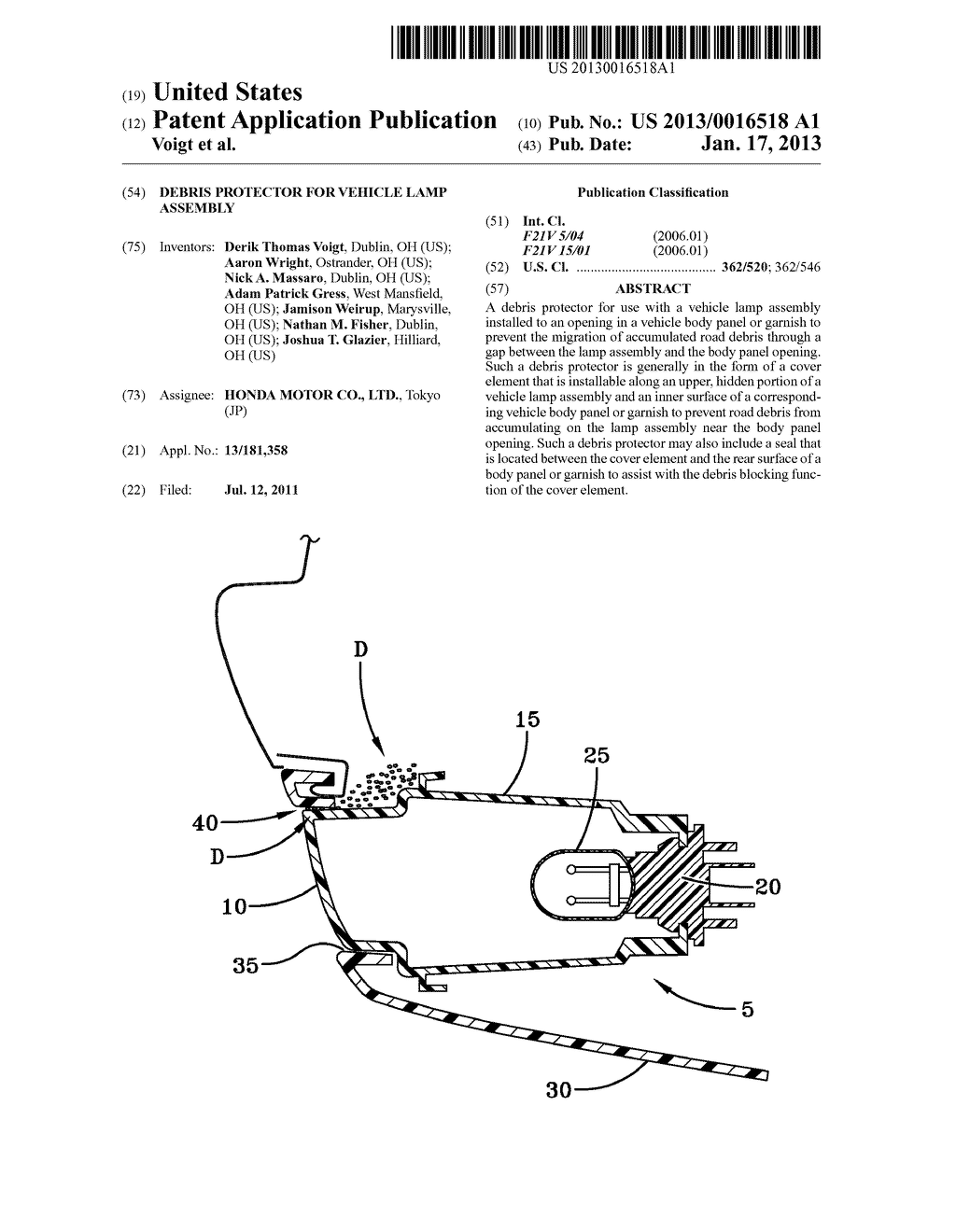 DEBRIS PROTECTOR FOR VEHICLE LAMP ASSEMBLYAANM Voigt; Derik ThomasAACI DublinAAST OHAACO USAAGP Voigt; Derik Thomas Dublin OH USAANM Wright; AaronAACI OstranderAAST OHAACO USAAGP Wright; Aaron Ostrander OH USAANM Massaro; Nick A.AACI DublinAAST OHAACO USAAGP Massaro; Nick A. Dublin OH USAANM Gress; Adam PatrickAACI West MansfieldAAST OHAACO USAAGP Gress; Adam Patrick West Mansfield OH USAANM Weirup; JamisonAACI MarysvilleAAST OHAACO USAAGP Weirup; Jamison Marysville OH USAANM Fisher; Nathan M.AACI DublinAAST OHAACO USAAGP Fisher; Nathan M. Dublin OH USAANM Glazier; Joshua T.AACI HilliardAAST OHAACO USAAGP Glazier; Joshua T. Hilliard OH US - diagram, schematic, and image 01