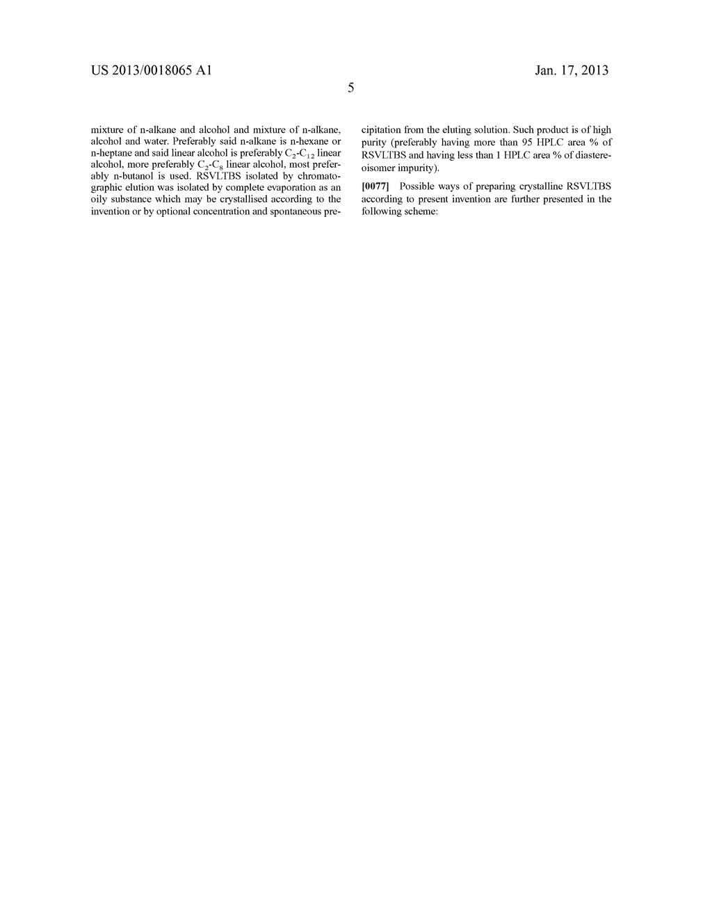 PROCESSES FOR THE PREPARATION OF KEY INTERMEDIATE FOR THE SYNTHESIS OF     ROSUVASTATIN OR PHARMACEUTICALLY ACCEPTABLE SALTS THEREOFAANM Andrensek; SamoAACI LjubljanaAACO SIAAGP Andrensek; Samo Ljubljana SIAANM Anzel; JolandaAACI LjubljanaAACO SIAAGP Anzel; Jolanda Ljubljana SIAANM Hocevar; MarjetaAACI LjubljanaAACO SIAAGP Hocevar; Marjeta Ljubljana SIAANM Casar; ZdenkoAACI LjubljanaAACO SIAAGP Casar; Zdenko Ljubljana SI - diagram, schematic, and image 10