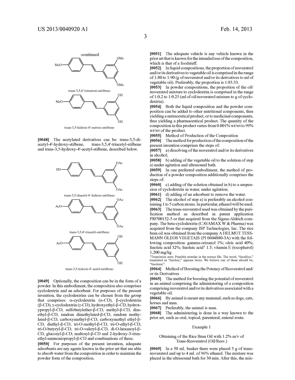 COMPOSITION CONTAINING RESVERATROL AND/OR DERIVATIVES THEREOF AND PLANT     OIL, PROCESS FOR PRODUCING SAID COMPOSITION, NUTRACEUTICAL AND/OR     PHARMACEUTICAL PRODUCT, AND METHOD FOR ENHANCING THE POTENTIAL OF     RESVERATROL - diagram, schematic, and image 09