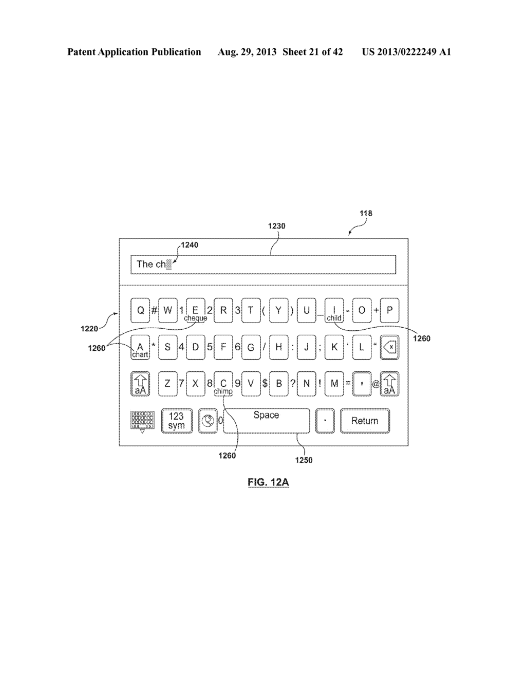 TOUCHSCREEN KEYBOARD PROVIDING WORD PREDICTIONS IN PARTITIONS OF THE     TOUCHSCREEN KEYBOARD IN PROXIMATE ASSOCIATION WITH CANDIDATE LETTERS - diagram, schematic, and image 22
