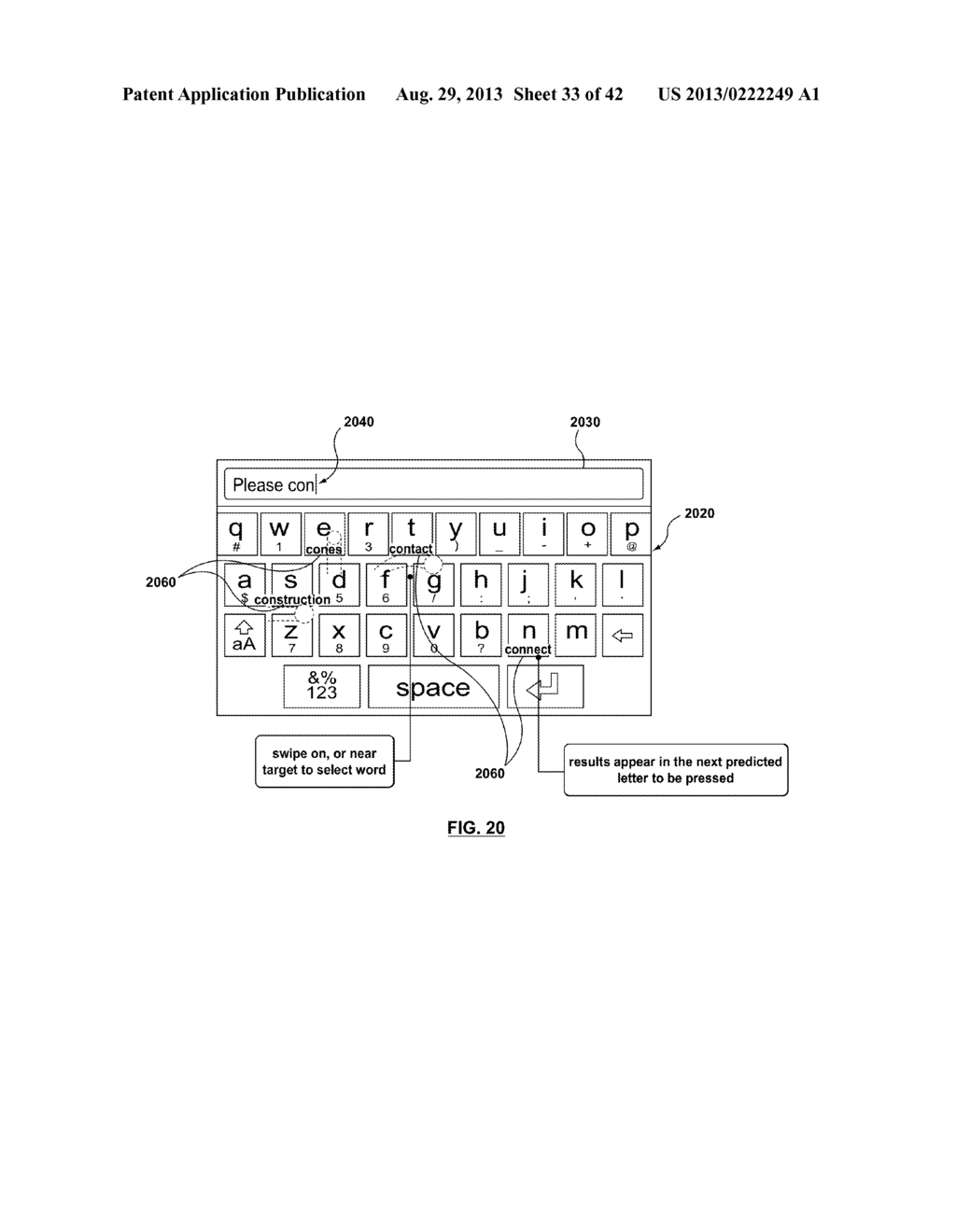TOUCHSCREEN KEYBOARD PROVIDING WORD PREDICTIONS IN PARTITIONS OF THE     TOUCHSCREEN KEYBOARD IN PROXIMATE ASSOCIATION WITH CANDIDATE LETTERS - diagram, schematic, and image 34