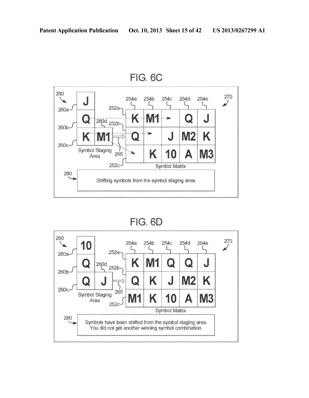 GAMING SYSTEM, GAMING DEVICE, AND GAMING METHOD FOR SHIFTING SYMBOLS FROM     A STAGING AREA TO A SYMBOL MATRIX - diagram, schematic, and image 16