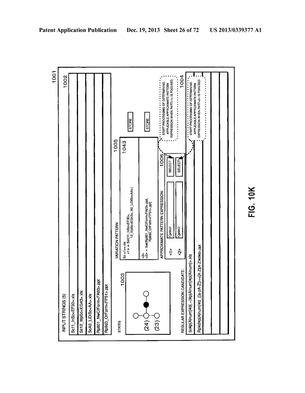 METHOD OF TRANSFORMING SETS OF INPUT STRINGS INTO AT LEAST ONE PATTERN     EXPRESSION THAT IS STRING EXPRESSING SETS OF INPUT STRINGS, METHOD OF     EXTRACTING TRANSFORMATION PATTERN AS APPROXIMATE PATTERN EXPRESSION, AND     COMPUTER AND COMPUTER PROGRAM FOR THE METHODS - diagram, schematic, and image 27