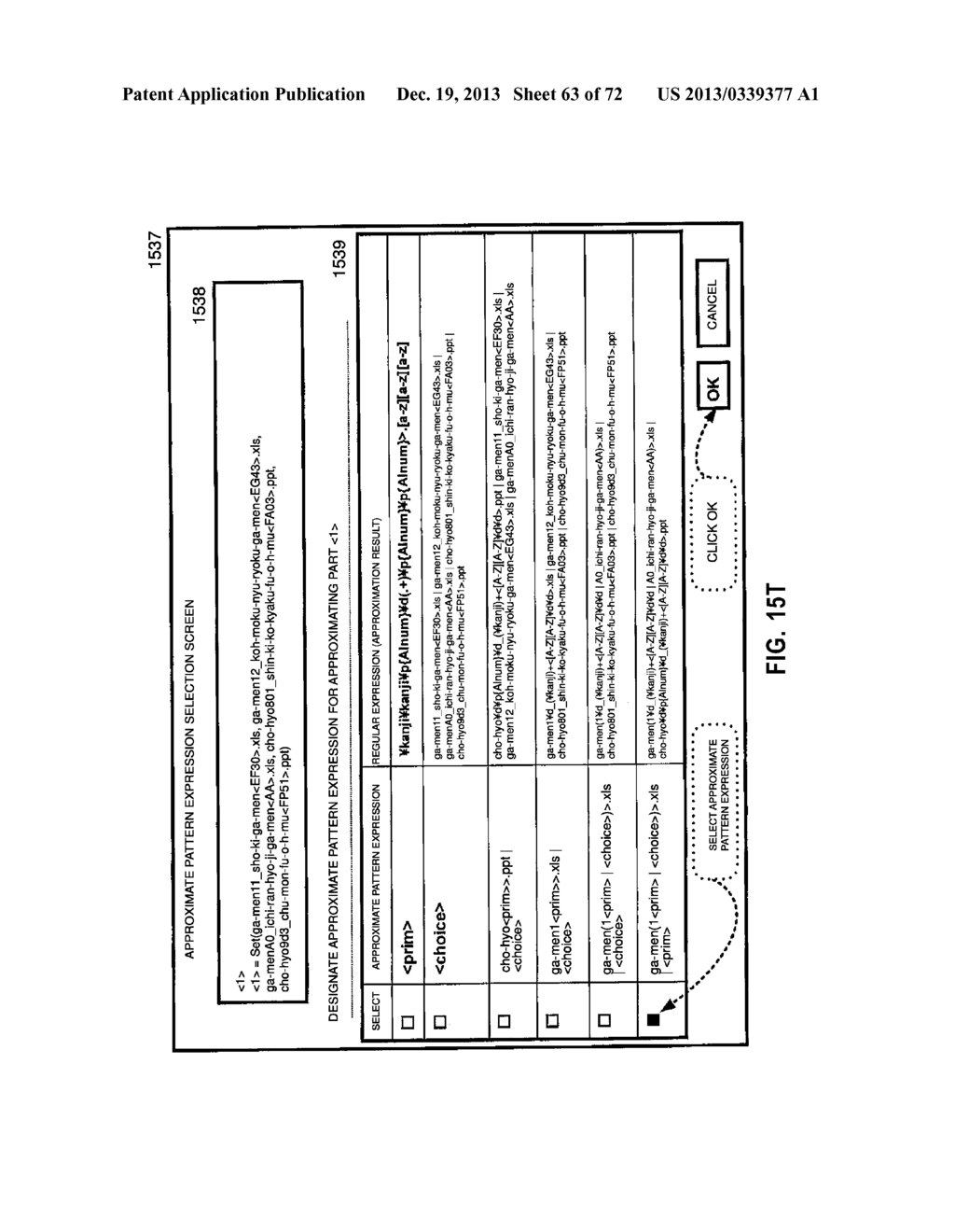 METHOD OF TRANSFORMING SETS OF INPUT STRINGS INTO AT LEAST ONE PATTERN     EXPRESSION THAT IS STRING EXPRESSING SETS OF INPUT STRINGS, METHOD OF     EXTRACTING TRANSFORMATION PATTERN AS APPROXIMATE PATTERN EXPRESSION, AND     COMPUTER AND COMPUTER PROGRAM FOR THE METHODS - diagram, schematic, and image 64