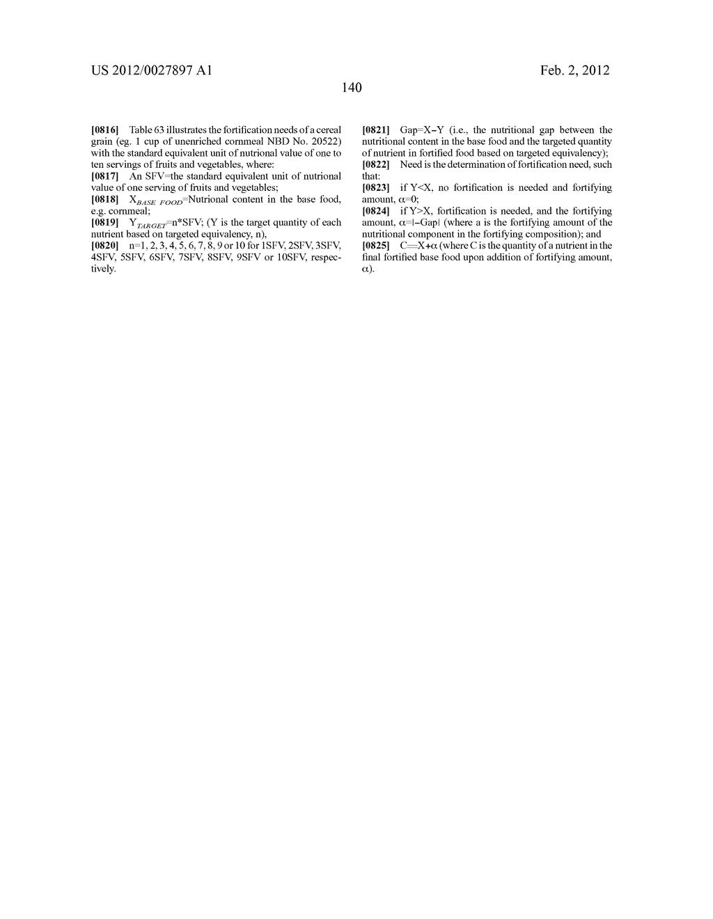 Methods For Quantifying The Complete Nutritional Value Of A Standard     Equivalent Unit Of The Nutritional Value Of One Serving Of Fruits &     Vegetables (SFV)And For Fortifying A Base Food To Contain Same For Human     Consumption - diagram, schematic, and image 141