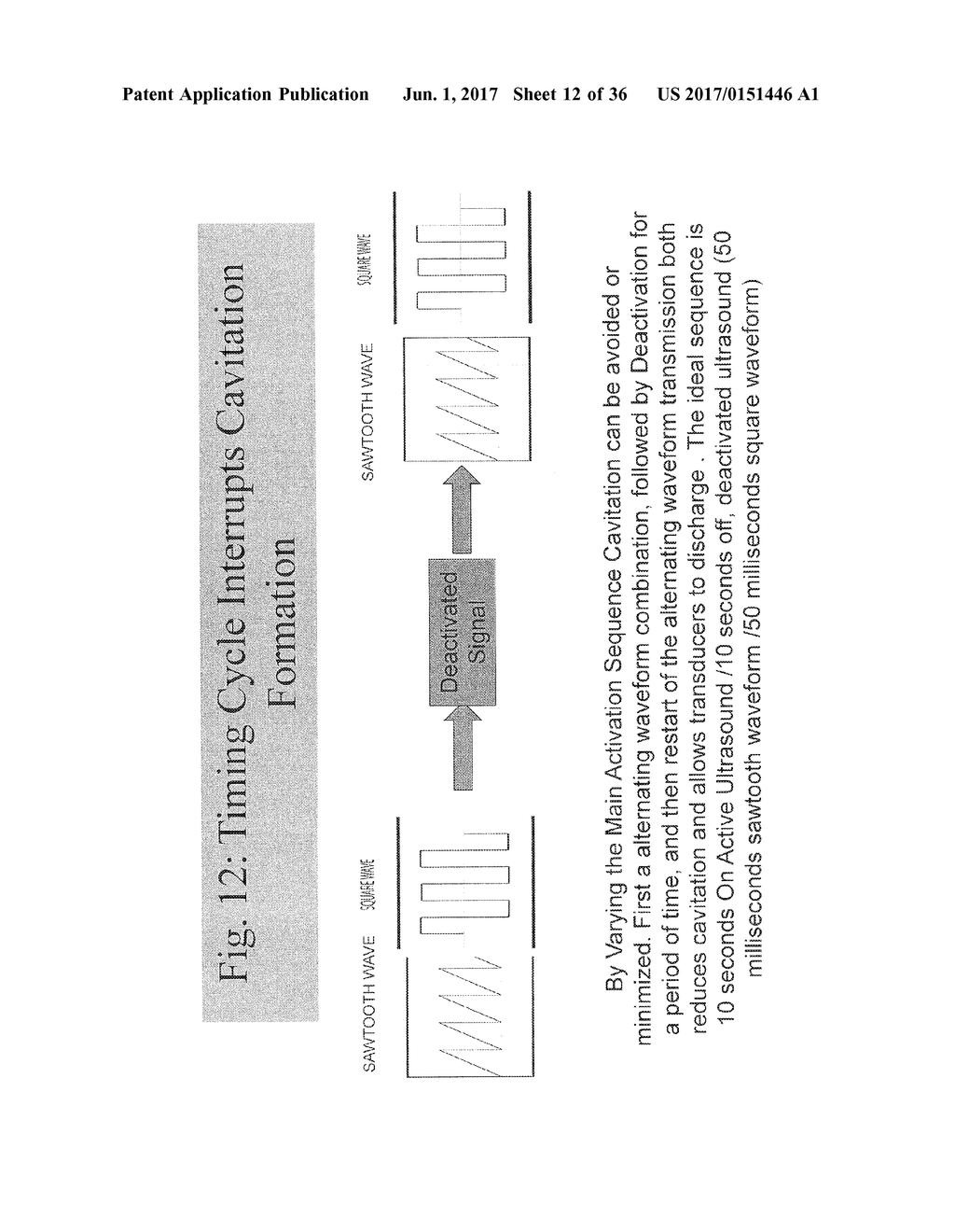 METHOD AND APPARATUS FOR EFFECTING ALTERNATING ULTRASONIC TRANSMISSIONS     WITHOUT CAVITATION - diagram, schematic, and image 13